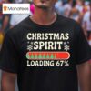 Christmas Spirit Loading Percent Six Seven Meme T Shirt