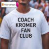 Coach Kromer Fan Club T Shirt