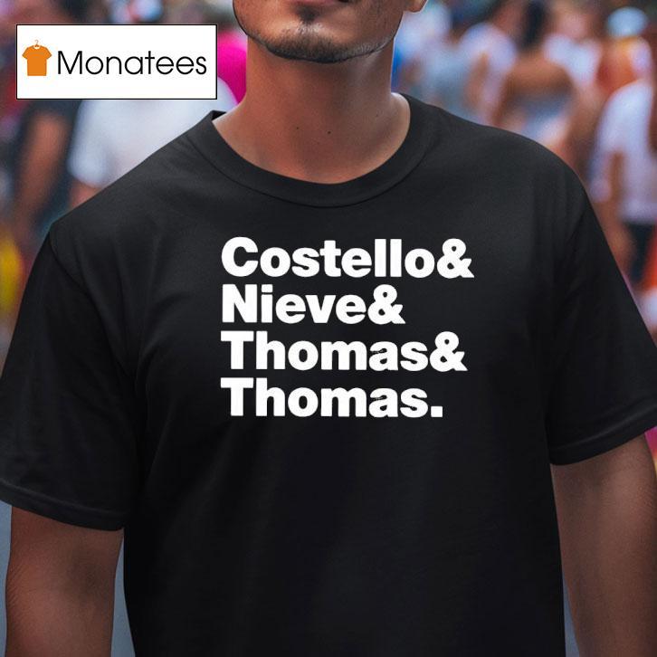 Costello And Nieve And Thomas And Thomas T Shirt Costello And Nieve And Thomas And Thomas T Shirt