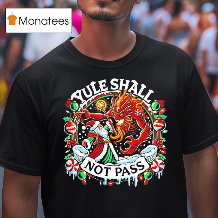 Creepmas Yule Shall Not Pass Wizard Santa Christmas T Shirt Creepmas Yule Shall Not Pass Wizard Santa Christmas T Shirt