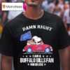 Damn Right I Am A Buffalo Bills Fan Win Or Lose Snoopy And Woodstock In A Red Car T Shirt