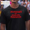 Democrats Are Domestic Terrorists T Shirt
