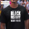Denver Nuggets Built By Black History Elevated By Black Voices T Shirt