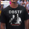 Dirty Workz Years Of Dbstf T Shirt