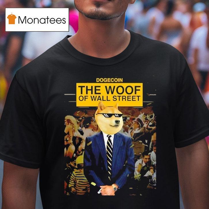 Dogecoin Man The Woof Of Wall Street Graphic T Shirt Dogecoin Man The Woof Of Wall Street Graphic T Shirt