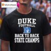 Duke Blue Devils Football Back To Back State Champs T Shirt