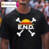 End Every Nigga Deserves X One Piece T Shirt