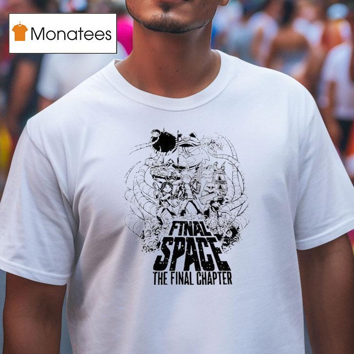 Final Space The Final Chapter T Shirt Final Space The Final Chapter T Shirt