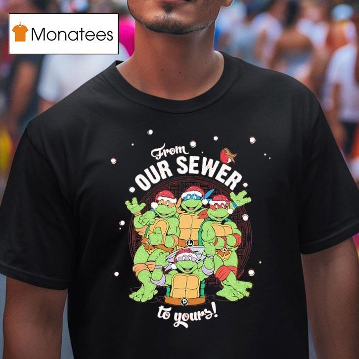 From Our Sewer To Yours Nage Mutant Ninja Turtles T Shirt From Our Sewer To Yours Nage Mutant Ninja Turtles T Shirt