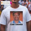 George Floyd I Can T Shower T Shirt