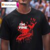 Glock I M Fine Handprint Blood T Shirt