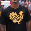 Good Gravy Thanksgiving T Shirt