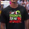 Grinch My Students Stole My Heart Christmas T Shirt