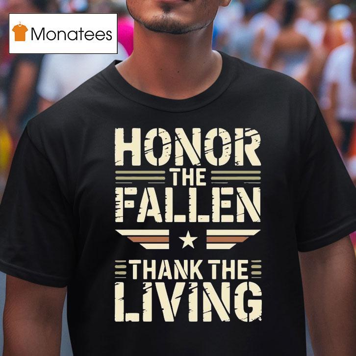 Honor The Fallen Thank The Living T Shirt Honor The Fallen Thank The Living T Shirt