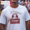 I Got Pegged At Toby Carvery T Shirt