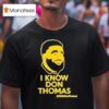 I Know Don Thomas Realdonthomas T Shirt