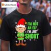 I M Just Short Funny Elf Christmas T Shirt
