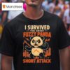 I Survived The Great Fuzzy Panda Short Attack T Shirt
