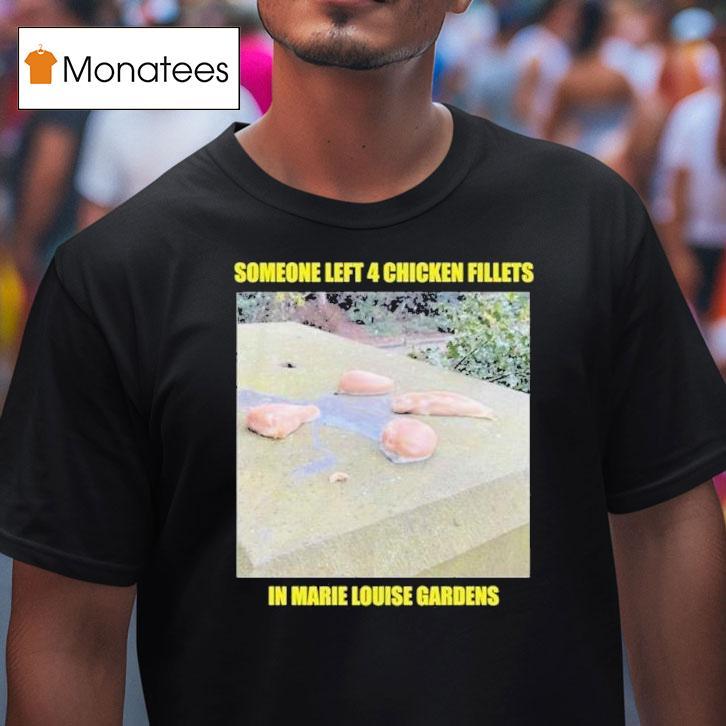 Jim E Brown Someone Left Chicken Fillets In Marie Louise Gardens T Shirt Jim E Brown Someone Left Chicken Fillets In Marie Louise Gardens T Shirt