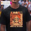 Jingle All The Waah Die Far T Shirt