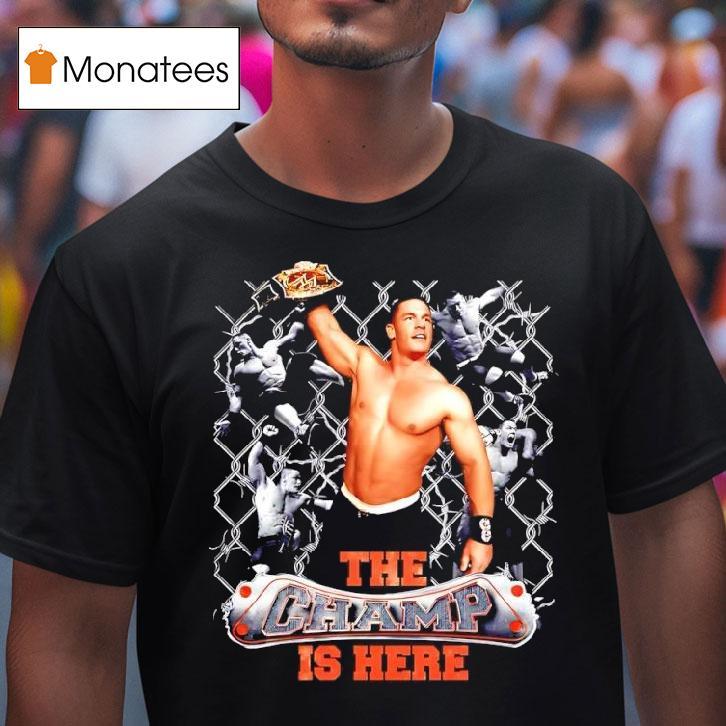 John Cena Wwe The Champ Is Here T Shirt John Cena Wwe The Champ Is Here T Shirt