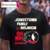 Jonestown Family Reunion Oh No T Shirt