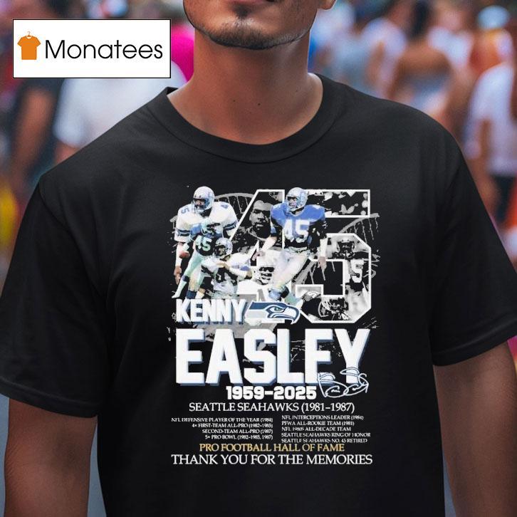 Kenny Easley Seattle Seahawks Pro Football Hall Of Fame Thank You For The Memories Signature T Shirt Kenny Easley Seattle Seahawks Pro Football Hall Of Fame Thank You For The Memories Signature T Shirt