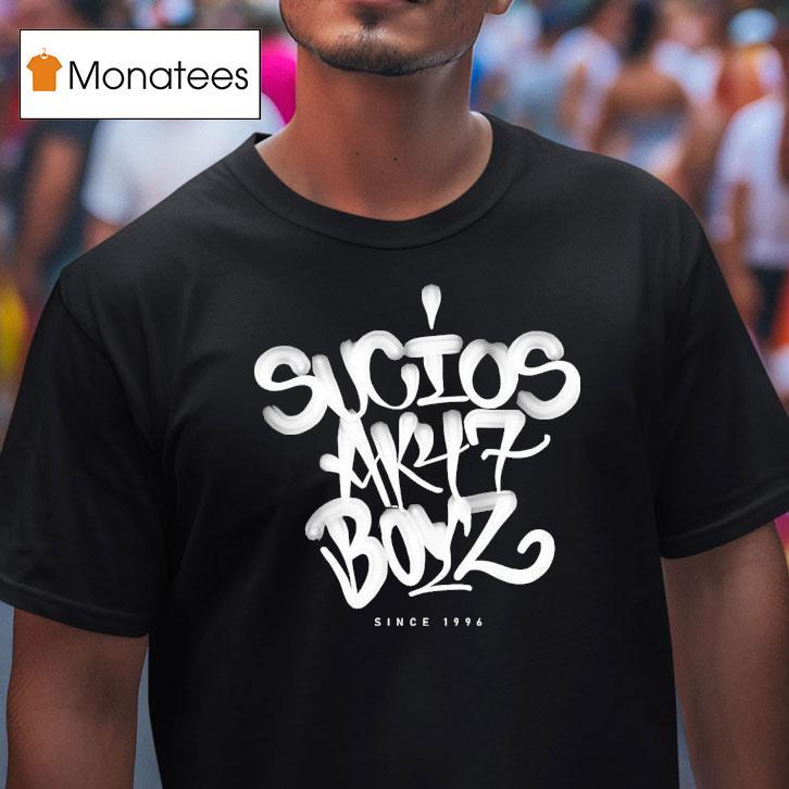 King Lil G I Sucios Ak Boyz Since T Shirt King Lil G I Sucios Ak Boyz Since T Shirt