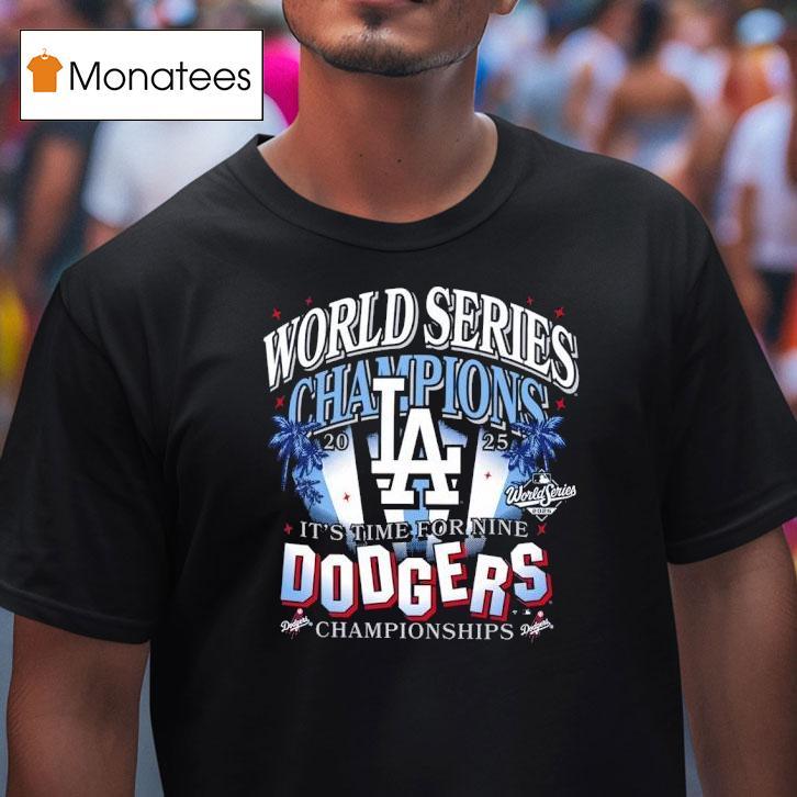 Los Angeles Dodgers World Series Champions Spotlights It S Time For Nine T Shirt Los Angeles Dodgers World Series Champions Spotlights It S Time For Nine T Shirt