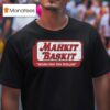 Mahkit Baskit Moah Fah Yah Dollah T Shirt
