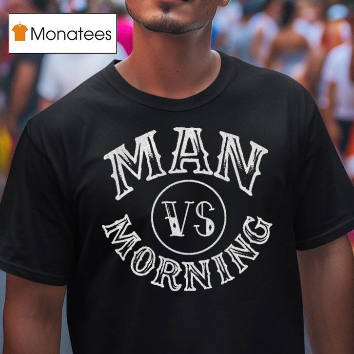 Man Vs Morning Logo T Shirt Man Vs Morning Logo T Shirt