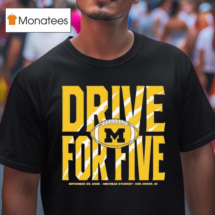 Michigan Drive For Five The Game T Shirt Michigan Drive For Five The Game T Shirt