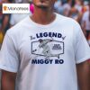 Miguel Rojas Los Angeles Dodgers The Legend Of Miggy Ro T Shirt