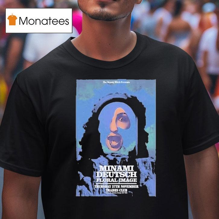 Minami Deutsch At Trades Club On Nov T Shirt Minami Deutsch At Trades Club On Nov T Shirt