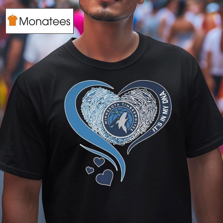 Minnesota Timberwolves It S In My Dna Heart Logo T Shirt Minnesota Timberwolves It S In My Dna Heart Logo T Shirt