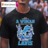 Never Underestimate A Woman Who Understands Football And Loves Detroit Lions Players Signatures T Shirt