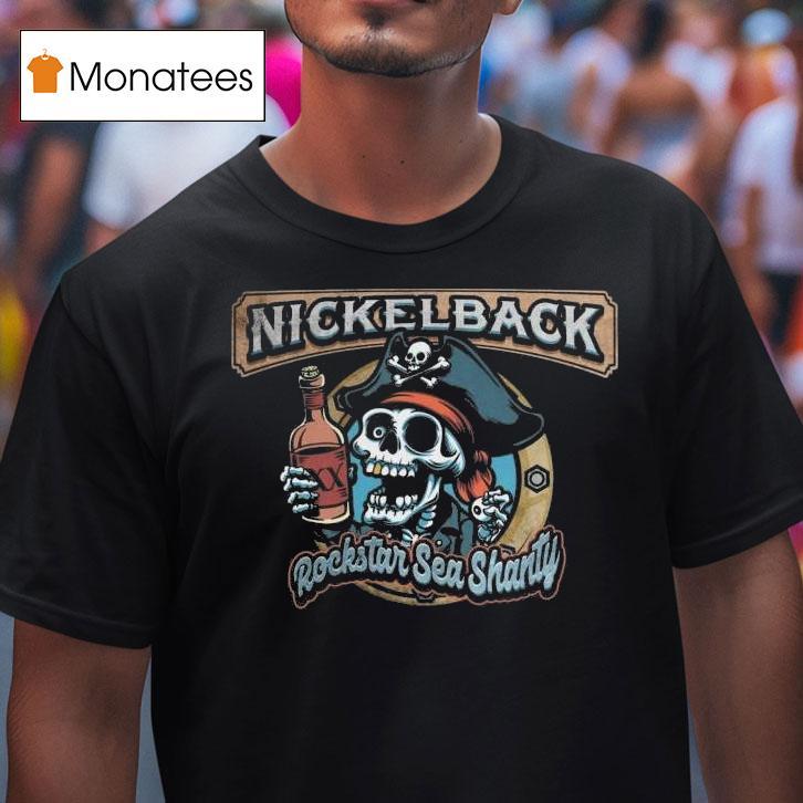 Nickelback Rockstar Sea Shanty T Shirt Nickelback Rockstar Sea Shanty T Shirt