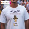 Ny Mets Are My Favorite Squadron T Shirt