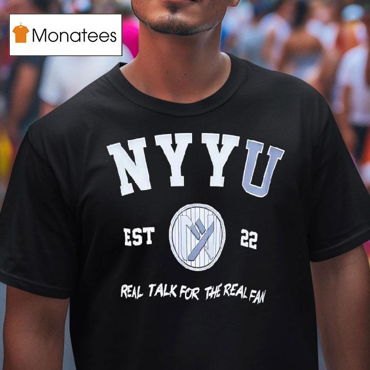 Nyyu Est Real Talk For The Real Fan T Shirt Nyyu Est Real Talk For The Real Fan T Shirt