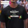 On The Naughty List I Regret Nothing Christmas T Shirt