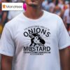 Onions And Mustard The Resistance Smells Of After Sandwich Kind Of Exploded Washington Dc T Shirt