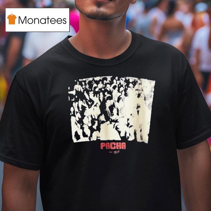 Pacha Night Fever For You Since T Shirt Pacha Night Fever For You Since T Shirt