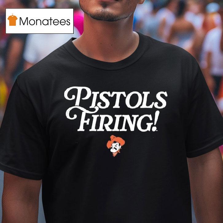 Pistols Firing Oklahoma State University Osu T Shirt Pistols Firing Oklahoma State University Osu T Shirt