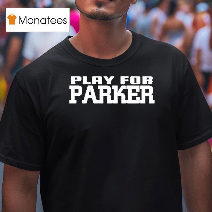 Play For Parker Tony Parker T Shirt Play For Parker Tony Parker T Shirt