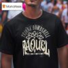 Raquel Rodriguez Tejana Bombshell T Shirt