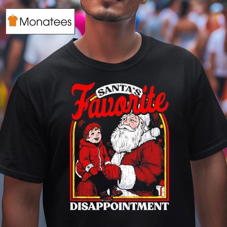 Santa S Favorite Disappointment Graphic T Shirt Santa S Favorite Disappointment Graphic T Shirt