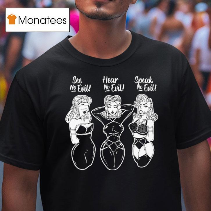 See No Evil Hear No Evil Speak No Evil T Shirt See No Evil Hear No Evil Speak No Evil T Shirt