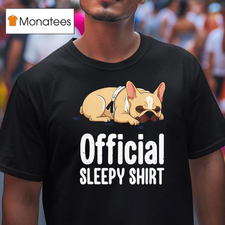 Sleepy French Bulldog Funny Dog Lovers T Shirt Sleepy French Bulldog Funny Dog Lovers T Shirt