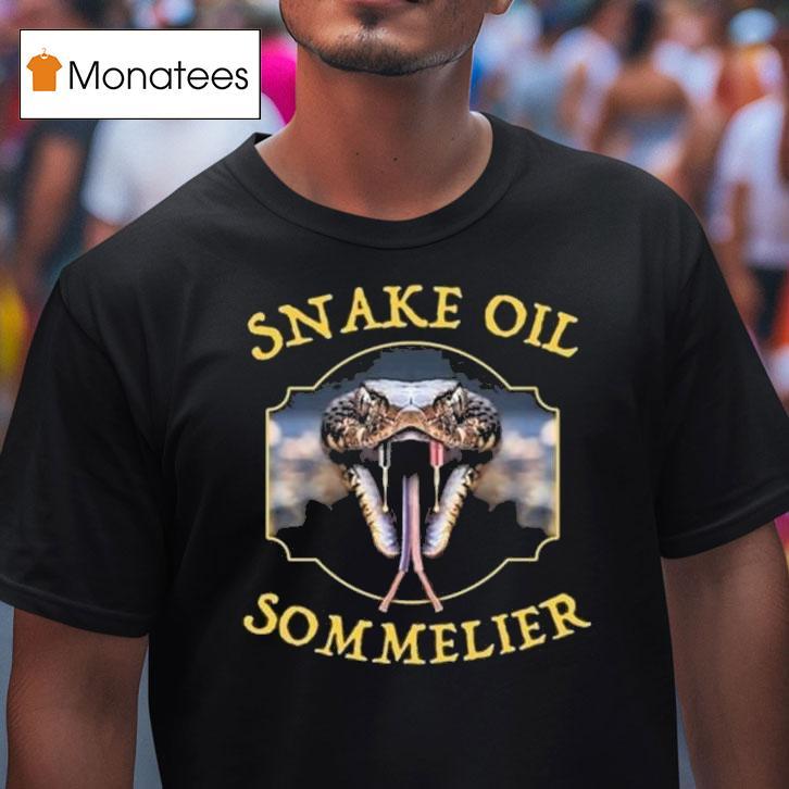 Snake Oil Sommelier Funny Snake T Shirt Snake Oil Sommelier Funny Snake T Shirt