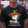 Snoopy And Woodstock I Work At Texas Roadhouse It S Fine I M Fine Everything Is Fine T Shirt